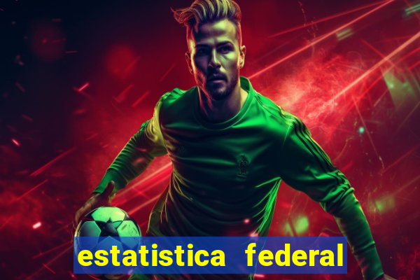 estatistica federal jogo do bicho